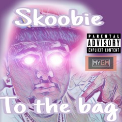 Skoobie x To The Bag
