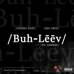 Buh-Leev- Leesha Baby x Dee Dray