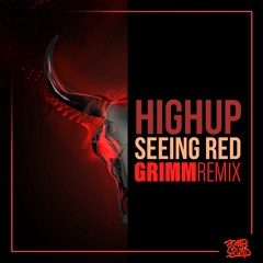 Highup - Seeing Red (Grimm Remix)