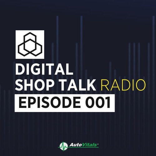 Digital Shop Talk Radio Episode 1