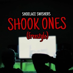 Shook Ones(Freestyle)