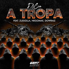 A TROPA  Feat. Nego Max , Dowraiz, Zudizilla