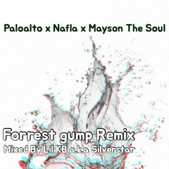Paloalto X Nafla X Mayson The Soul - Forrestgump Remix (Mixed By Lil KB a.k.a Silverstar)