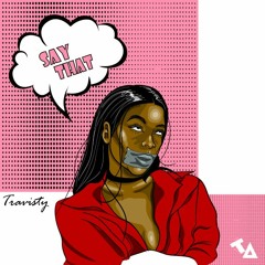 Say That (Prod. By Romderful)