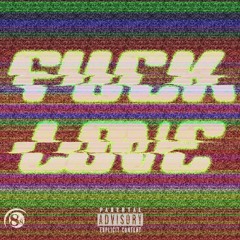 FUCK LOVE Ft 88NACH  [Prod.Kidkeva]