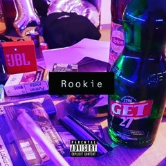 Rookie (prod. Black Rose Beatz)