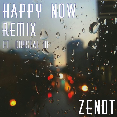 Zedd - Happy Now (feat. Crystal M) [Zendt Cover Remix]