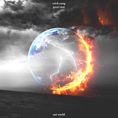 OUR WORLD ft Erick Yung