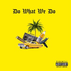 Sirrealist feat. Uso Remi & Lil Newport - Do What We Do