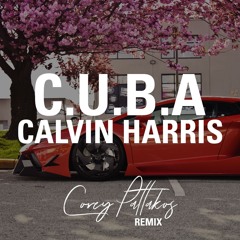 C.U.B.A. - Calvin Harris (Corey Pattakos Remix)
