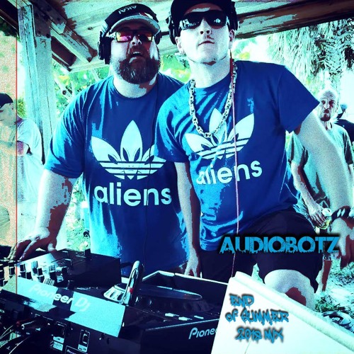 AudioBotz - 2018 End Of Summer Mix
