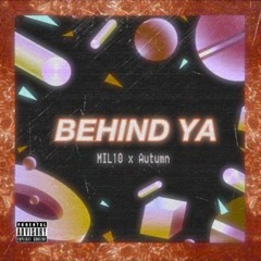 Mil10 x Autumn - Behind Ya! (prod. Xangang)