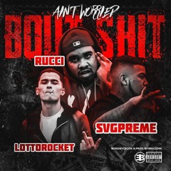 Rucci x LottoRocket x SVG Preme - Aint Worried bout Shit (Prod. Bruce24K)