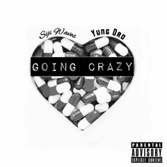 Going Crazy [Prod. Mayeniac & Taz Taylor]