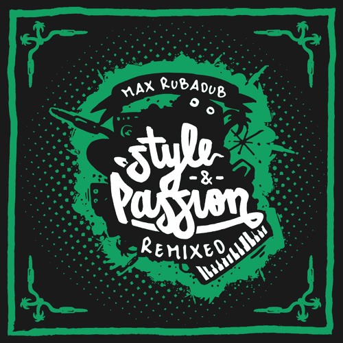 Max RubaDub - Style & Passion Remixed - RubaDub Blends