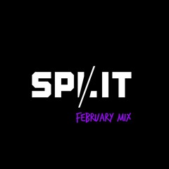 SPLIT February Radio mix