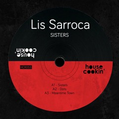 HSM PREMIERE | Lis Sarroca - Sisters [House Cookin' Records]