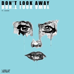 Don't Look Away - Ft. ŌSHER