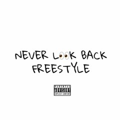 Never Look Back Freestyle