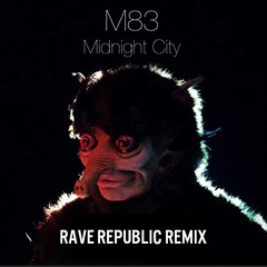 M83 - Midnight City (Rave Republic Remix)