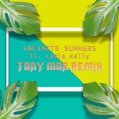 Infinite Summers ft. Lydia Kelly - Tony Mor Remix