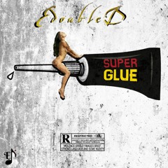 Super Glue [Explicit]