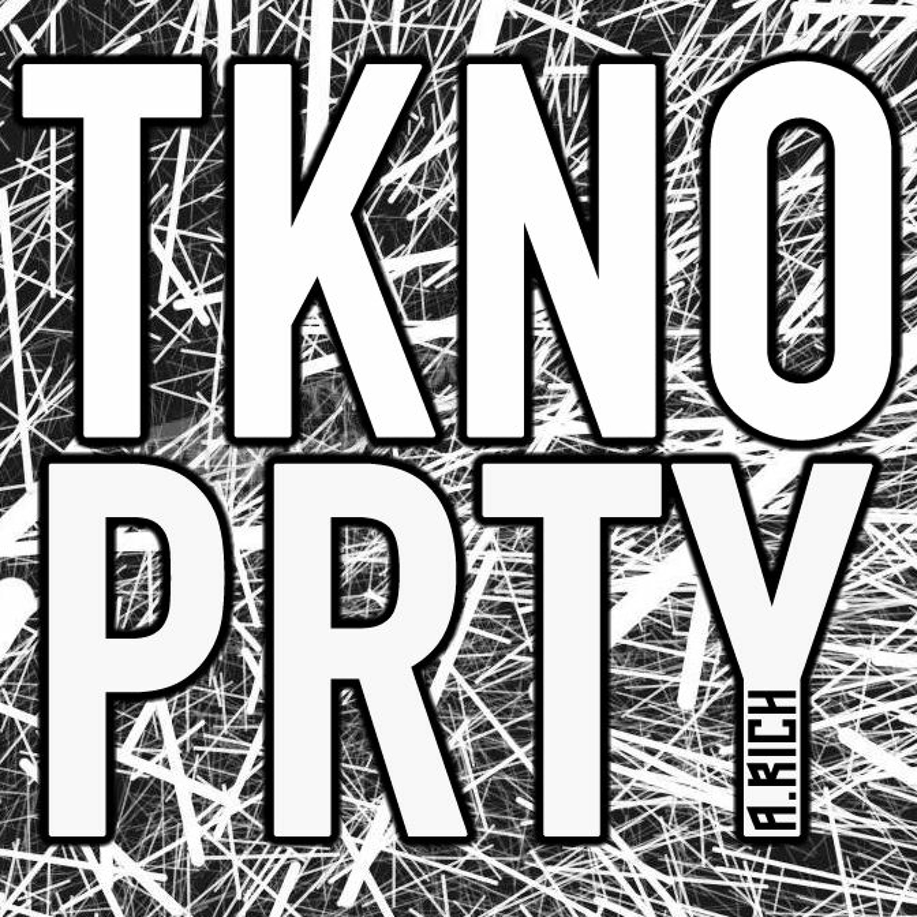A.Rich - TKNO PRTY 082 (Recorded 7th February 2019) episode artwork