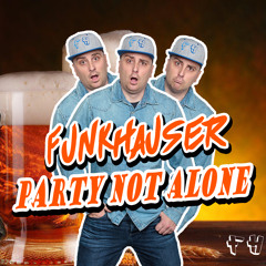 Funkhauser - Party Not Alone
