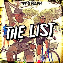 TT X Raph - The List