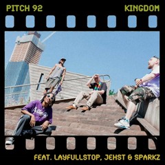 Pitch 92 - Kingdom Feat. LayFullStop, Jehst & Sparkz