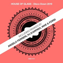 01 - House Of Glass - Disco Down 2019 - (Angelo Ferreri Remix)