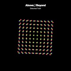 Above & Beyond - Distorted Truth