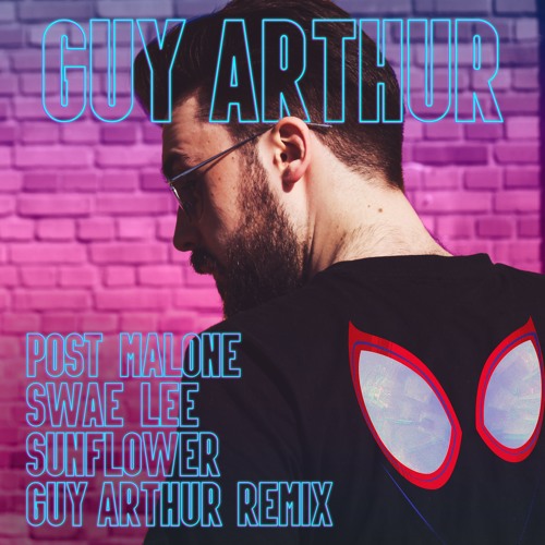 Post Malone, Swae Lee - Sunflower (Guy Arthur Remix)