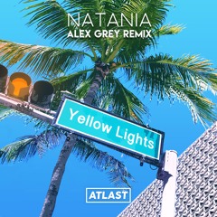 Natania - Yellow Lights (Alex Grey Remix)