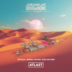 Jordan Jay feat. Charlie Ray & David Jarvis - Drive Me Home (Official Animal Sound Anthem 2019)