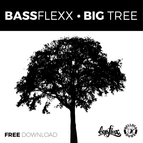 Bassflexx - Big Tree ( Free Download )