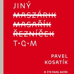 Pavel Kosatík: Jiný T.G.M