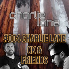 Craig Knight Presents 'CK & Friends' #004 - Charlie Lane