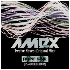 Amex - Twelve Noses (Original Mix) [P5AMXCHL2k19006]