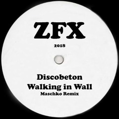 Discobeton - Walking In Wall (Maschkos Version of Beton)