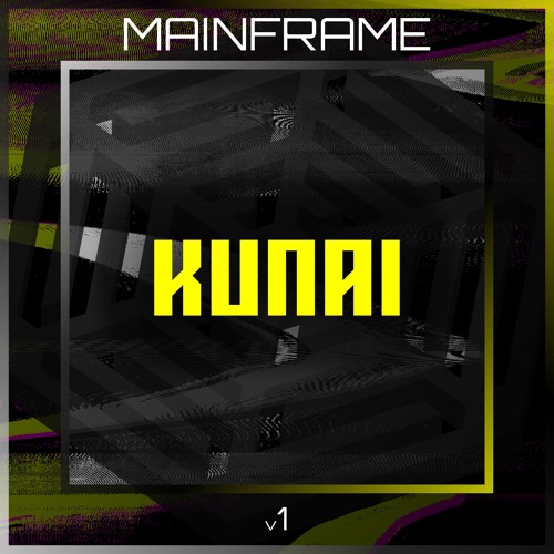 MAINFRAME v1: KUNAI