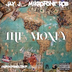 The Money (Feat. Jay J & Mikrofone Rob) [Prod. By Lucid Soundz]