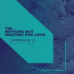 Arty & Avicii & Axwell ft. Errol Reid - Tim x Nothing but Waiting for Love (Lorence V Mashup)