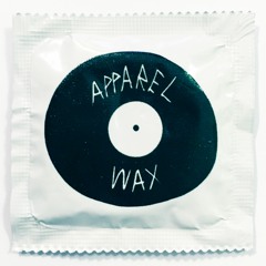 SB PREMIERE: Apparel Wax - LP001B2 [Apparel Music]