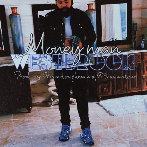 MONEY MAN - Westbrook(PROD. @IAMDOUGHMAN X @TRAUMATONE)