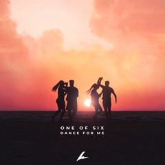 One Of Six - Dance for Me