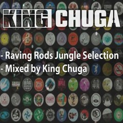 Raving Rods Jungle Selection - Mixed by King Chuga