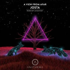 Premiere: Josta - A View From Afar (Lessovsky Remix) [Anathema Records]