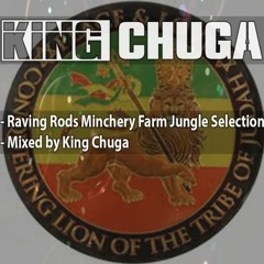 Raving Rods Minchery Farm Jungle Selection - Mixed by King Chuga