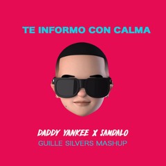Daddy Yankee X Sandalo - TE INFORMO CON CALMA(Guille Silvers Mashup)